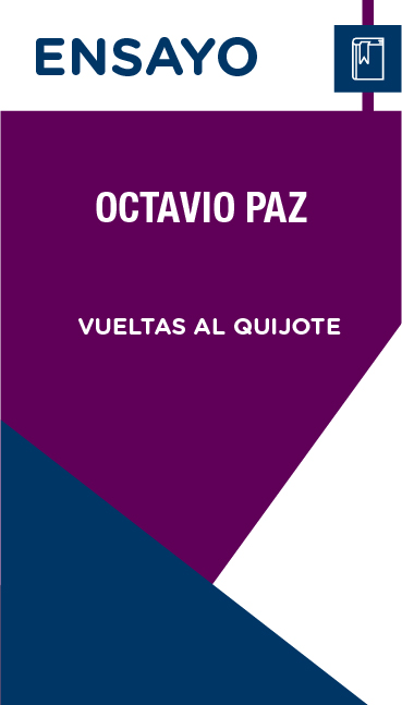 Octavio Paz ensaya sobre el Quijote   
